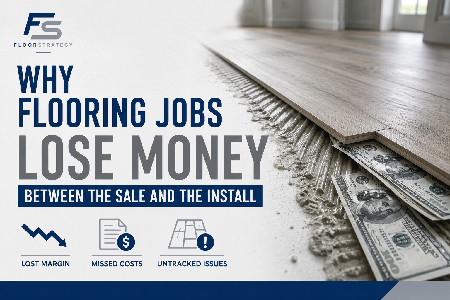 Why Flooring Jobs Lose Money Between the Sale and the Install